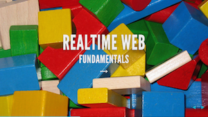 Fundamentals of the Realtime Web & Realtime Web Functionality preview image